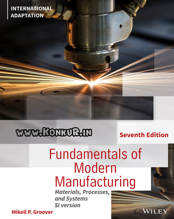 کتاب اصول تولید مدرن : مواد، فرآیندها و سیستم‌ها ویرایش 7 هفتم (سال 2021)